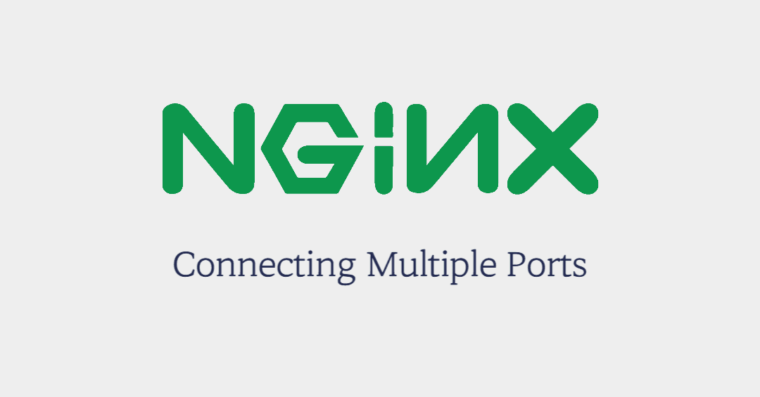 Connecting Multiple Services to Multiple Ports with Nginx